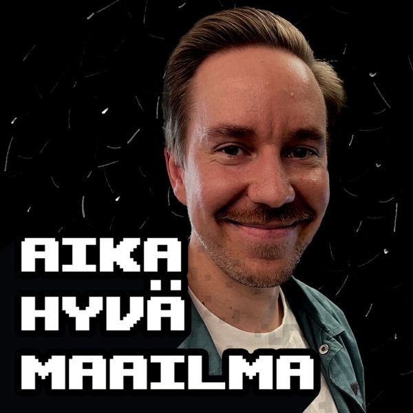 AIka Hyvä Maailma podcast